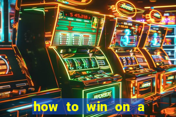 how to win on a slot machine