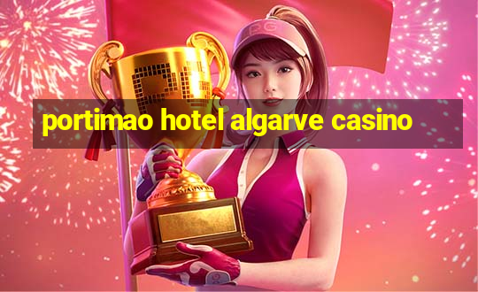 portimao hotel algarve casino