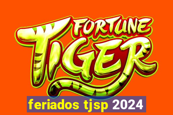 feriados tjsp 2024