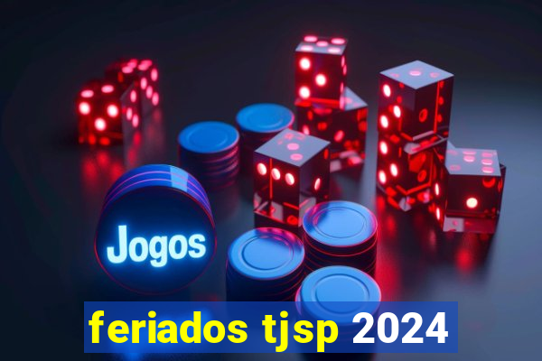 feriados tjsp 2024