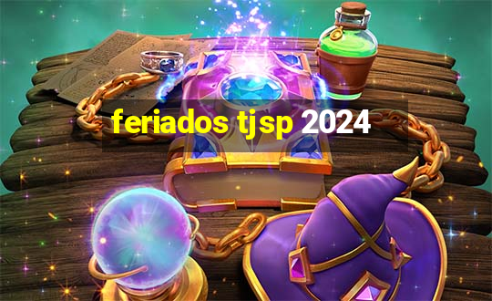 feriados tjsp 2024