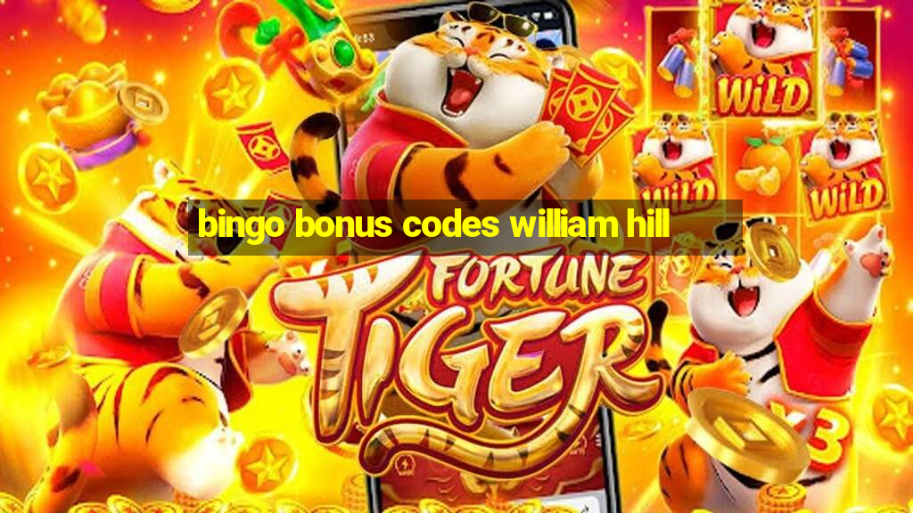 bingo bonus codes william hill