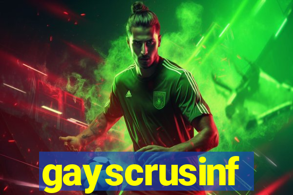 gayscrusinf