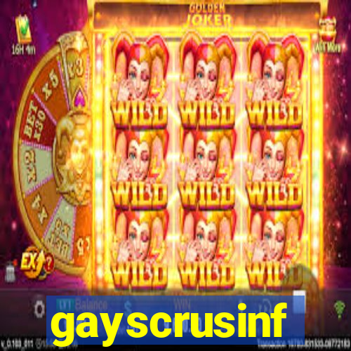 gayscrusinf