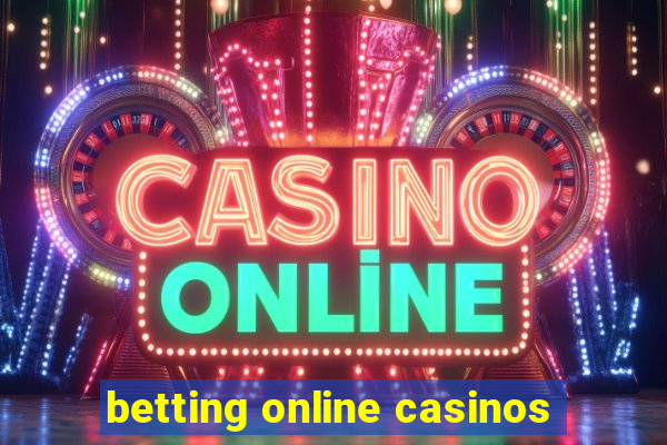 betting online casinos