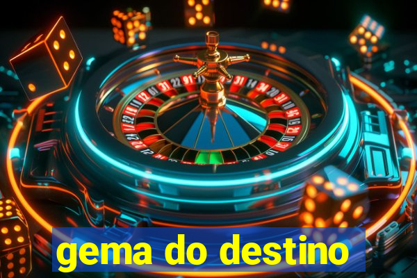 gema do destino