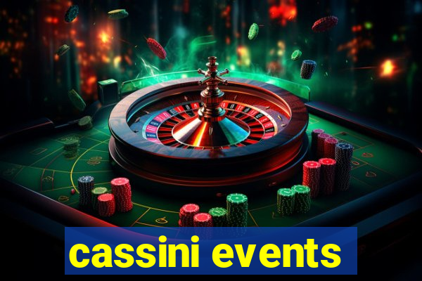 cassini events