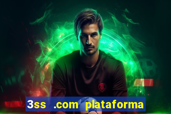 3ss .com plataforma de jogos