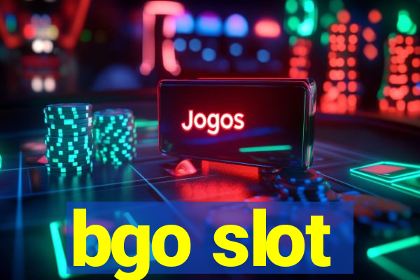 bgo slot