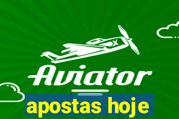 apostas hoje