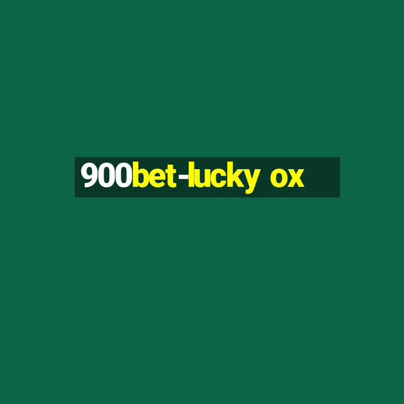 900bet-lucky ox