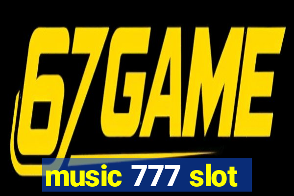 music 777 slot