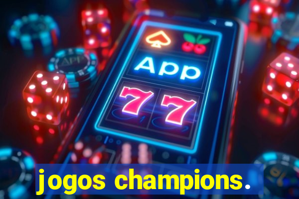 jogos champions.