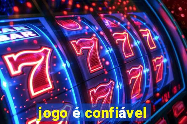 jogo é confiável