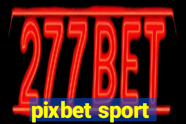 pixbet sport