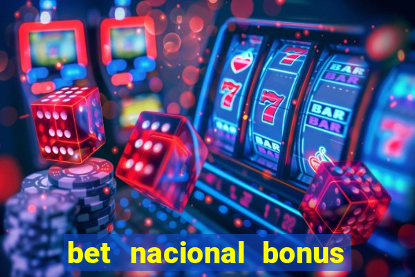 bet nacional bonus de boas vindas