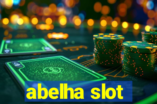 abelha slot