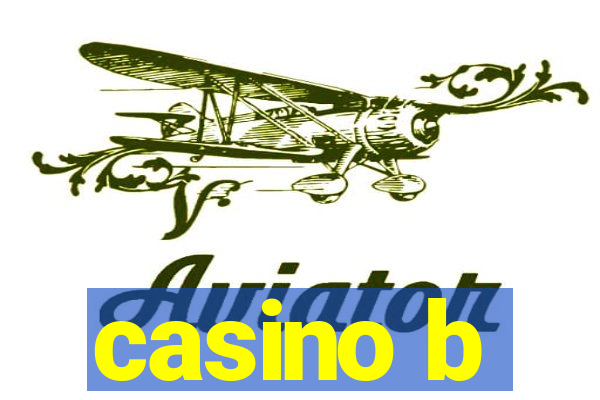 casino b