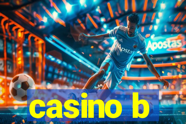 casino b