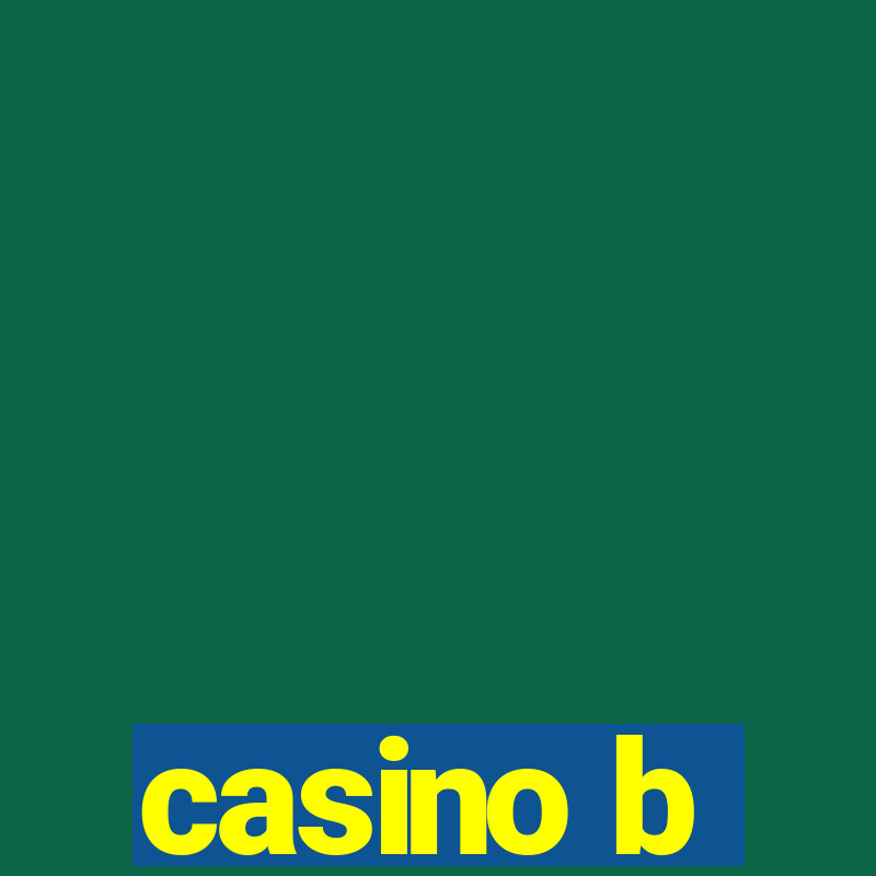 casino b