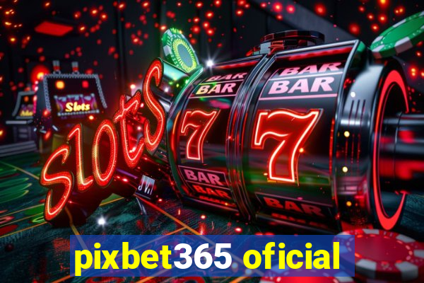 pixbet365 oficial