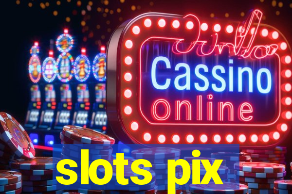 slots pix