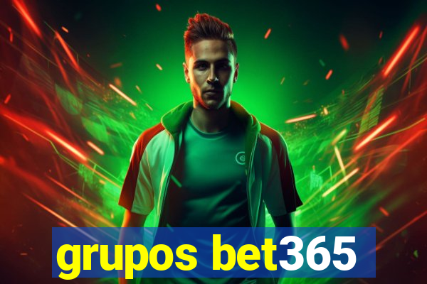 grupos bet365