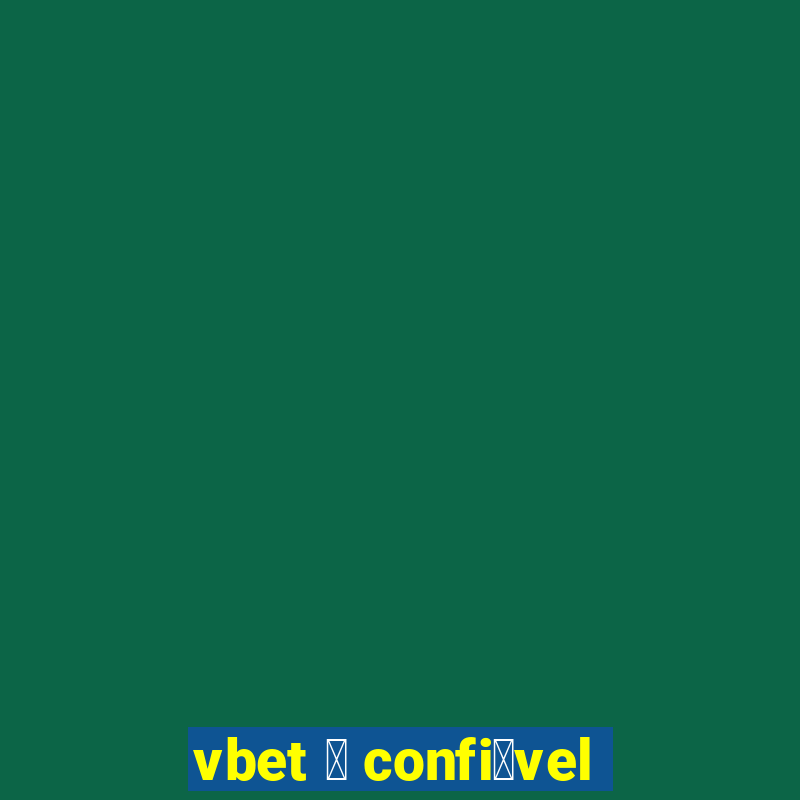 vbet 茅 confi谩vel