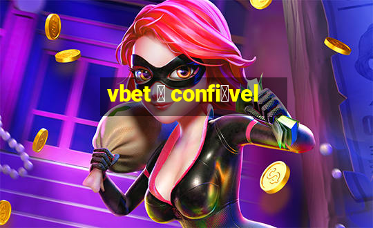 vbet 茅 confi谩vel