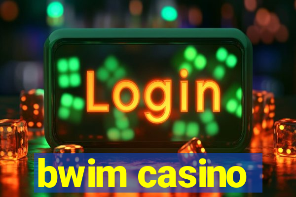 bwim casino