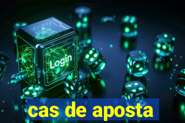 cas de aposta