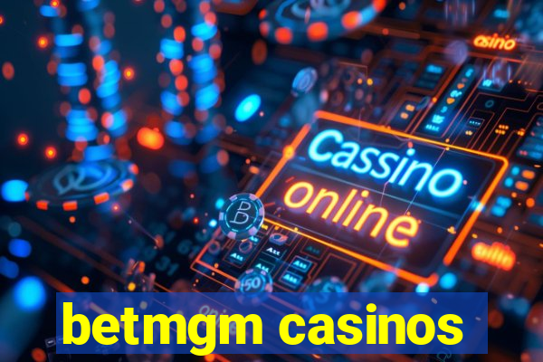 betmgm casinos