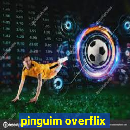 pinguim overflix