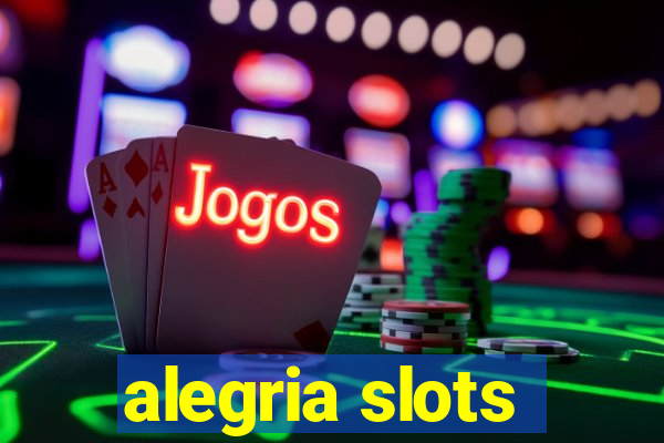 alegria slots