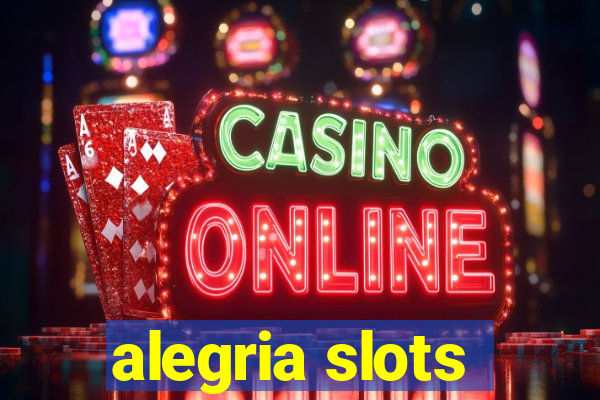 alegria slots