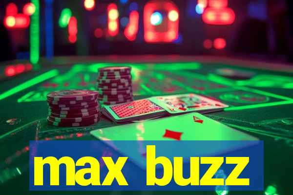 max buzz