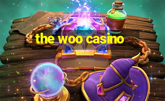 the woo casino