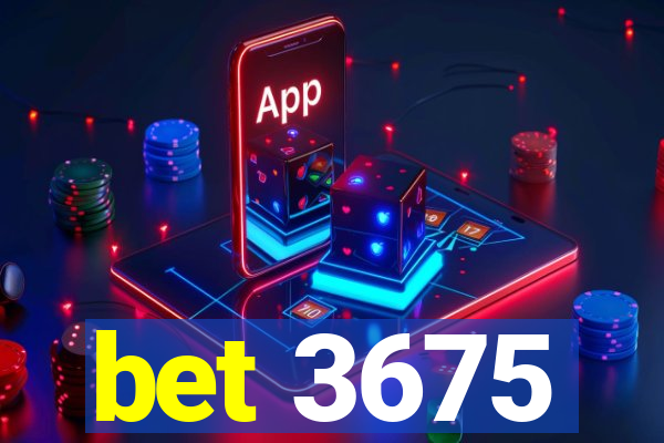 bet 3675