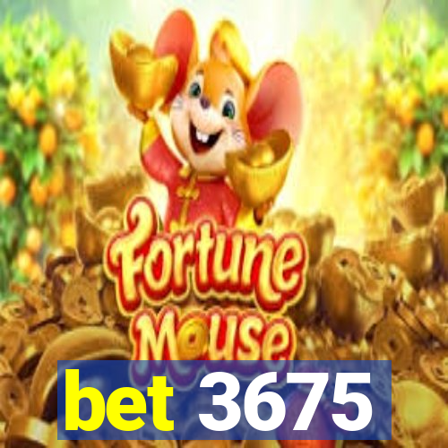 bet 3675