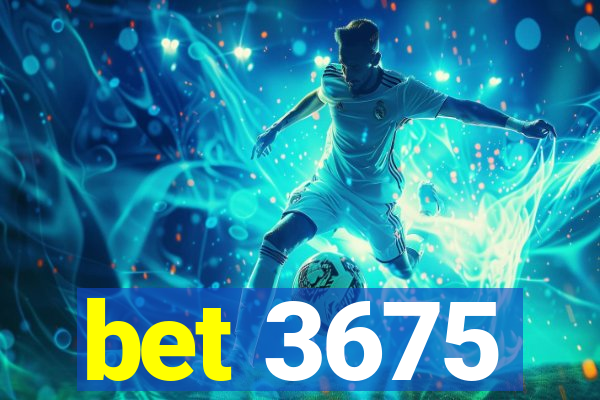 bet 3675