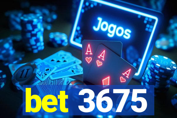 bet 3675