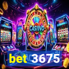 bet 3675