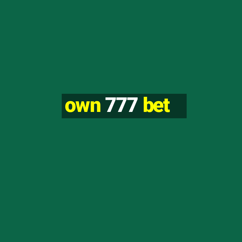 own 777 bet