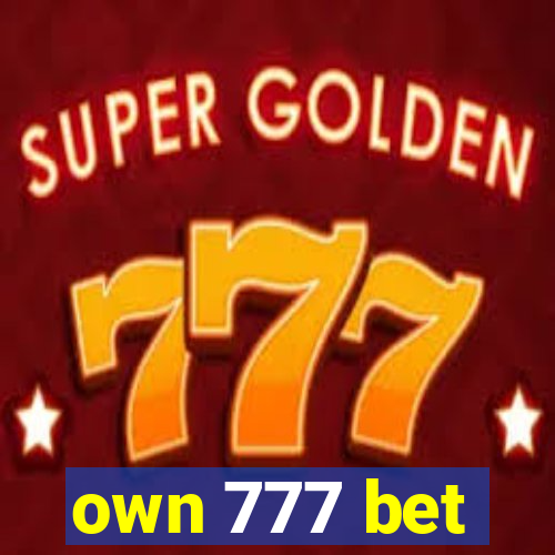 own 777 bet