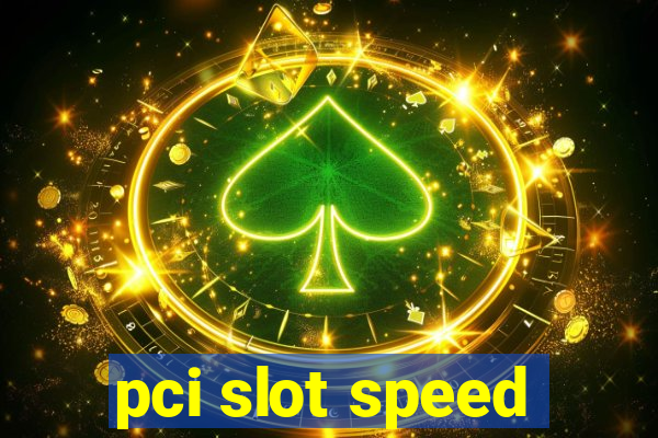 pci slot speed