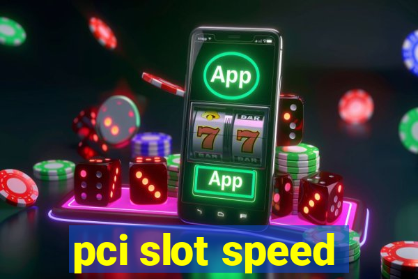 pci slot speed