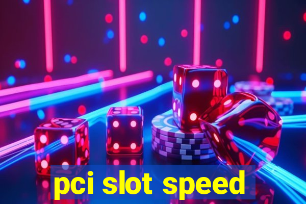 pci slot speed