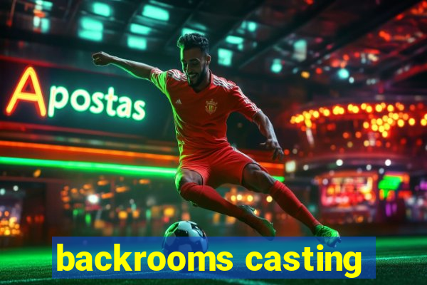 backrooms casting