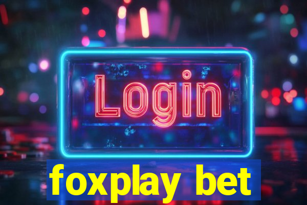 foxplay bet