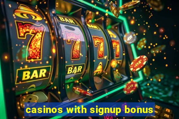 casinos with signup bonus